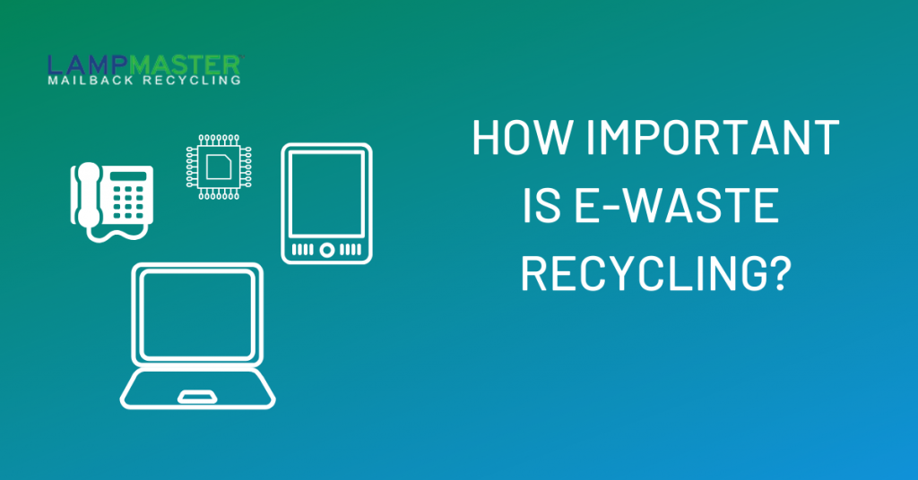 how important is e waste recycling