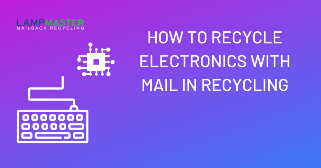 mail in electronics recycling 2022